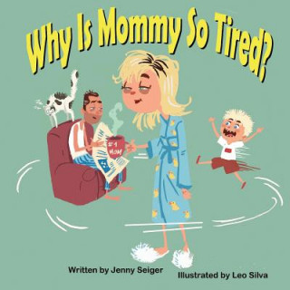 Carte Why Is Mommy So Tired? Jenny Seiger