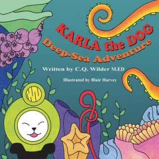 Kniha Karla the Dog: Deep-Sea Adventure C. Q. Wilder M. Ed