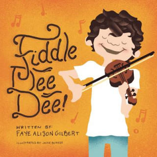 Knjiga Fiddle Dee Dee Faye Alison Gilbert