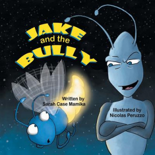 Книга Jake and the Bully Sarah Case Mamika