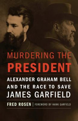 Kniha Murdering the President Fred Rosen