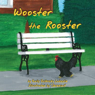 Книга Wooster the Rooster Sally J. LaBadie