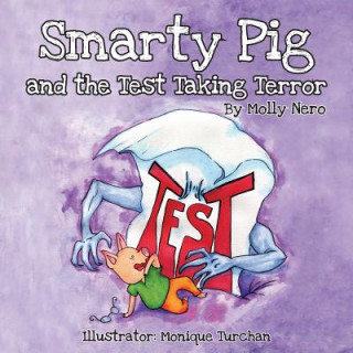 Kniha Smarty Pig and the Test Taking Terror Molly Nero