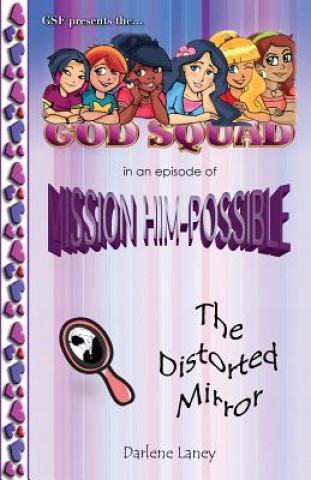 Книга God Squad in an Episode of Misson Him-Possible the Distorted Mirror Darlene Laney