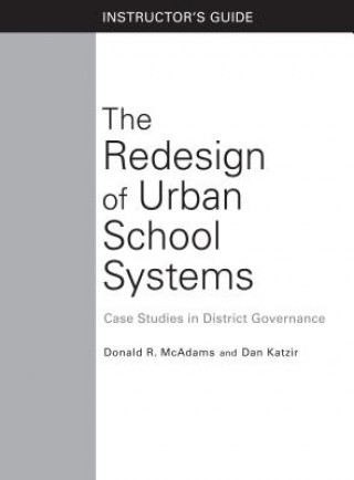 Kniha Redesign of Urban School Systems: Instructor's Guide Donald R. McAdams
