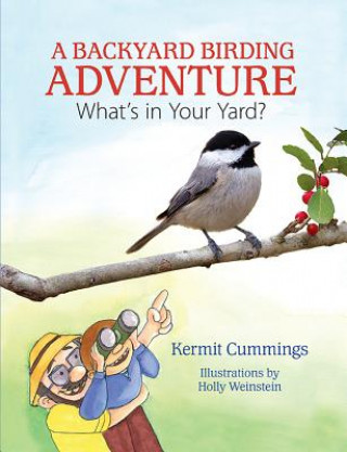 Book A Backyard Birding Adventure: What's in Your Yard? Kermit Cummings