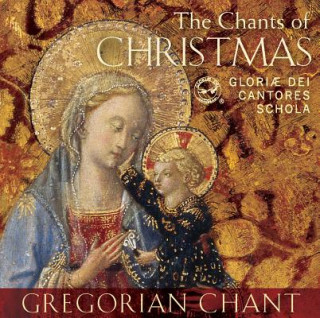 Audio The Chants of Christmas Glori Dei Cantores Schola