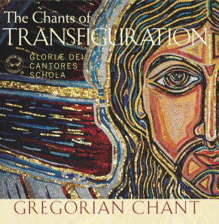 Audio The Chants of Transfiguration Gloriae Dei Cantores Schola