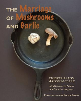 Kniha Marriage of Mushrooms and Garlic Chester Aaron