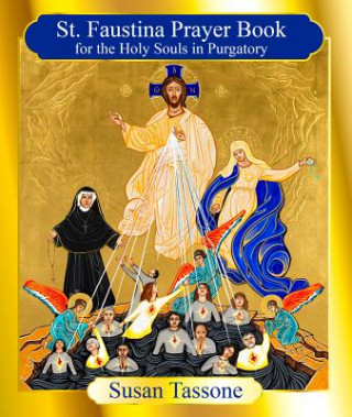 Könyv The St. Faustina Prayer Book for the Holy Souls Susan Tassone