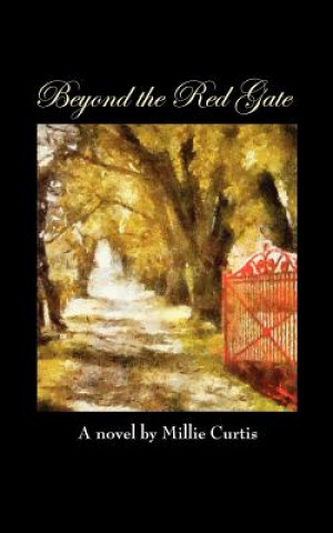 Knjiga Beyond the Red Gate Millie Curtis