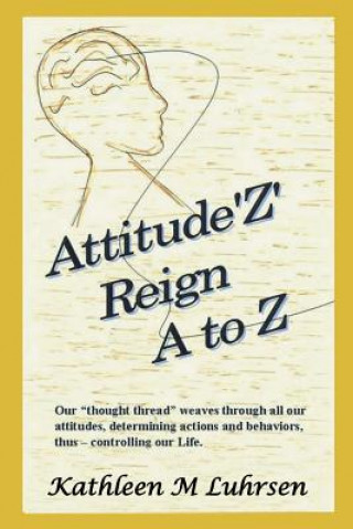 Knjiga Attitude'z' Reign A to Z Kathleen M. Luhrsen