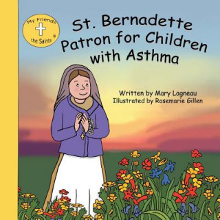 Carte St. Bernadette Patron for Children with Asthma Mary Lagneau