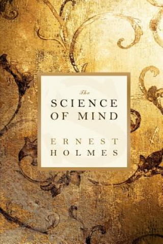 Kniha The Science of Mind Ernest Holmes