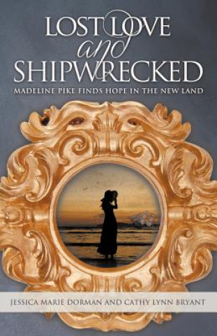 Kniha Lost Love and Shipwrecked Jessica Marie Dorman