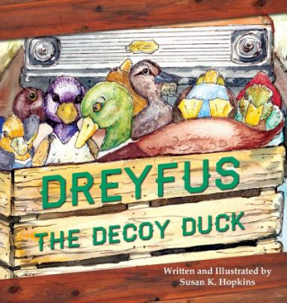 Książka Dreyfus the Decoy Duck Susan K Hopkins