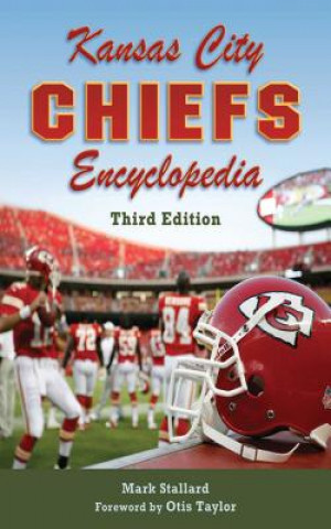 Könyv Kansas City Chiefs Encyclopedia Mark Stallard