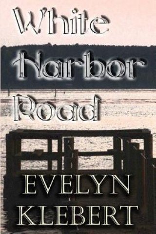 Carte White Harbor Road: And Other Tales of Paranormal Romance Evelyn Klebert