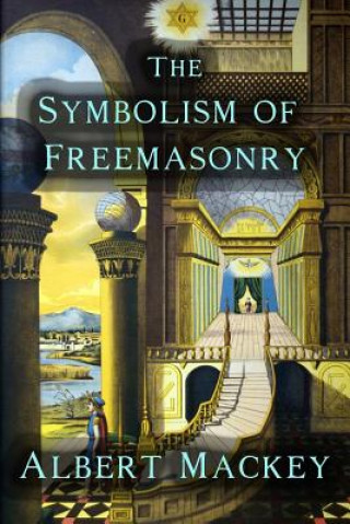 Carte The Symbolism of Freemasonry Albert Gallatin Mackey