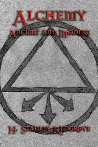 Kniha Alchemy: Ancient and Modern H. Stanley Redgrove