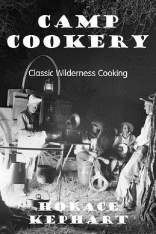 Livre Camp Cookery Horace Kephart