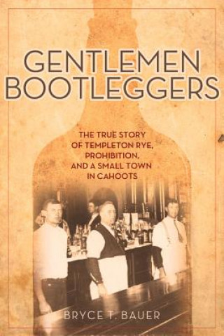 Książka Gentlemen Bootleggers Bryce T. Bauer