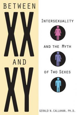 Kniha Between XX and XY Gerald N. Callahan