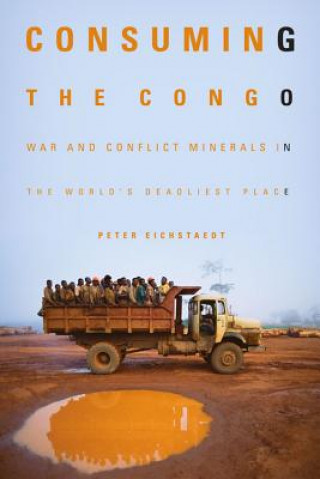 Knjiga Consuming the Congo Peter H. Eichstaedt