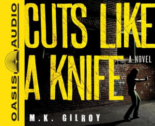 Áudio Cuts Like a Knife M. K. Gilroy