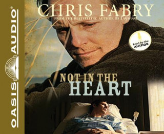 Audio Not in the Heart Chris Fabry