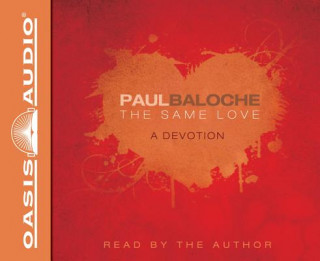 Audio The Same Love: A Devotion Paul Baloche