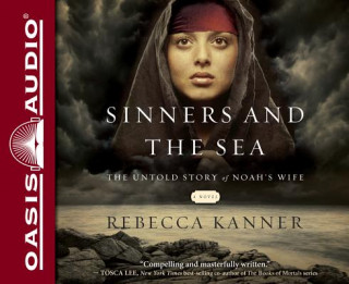 Audio Sinners and the Sea: The Untold Story of Noah's Wife Rebecca Kanner