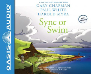 Audio Sync or Swim: A Fable about Workplace Communication and Coming Together in a Crisis Gary Chapman