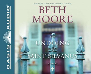 Hanganyagok The Undoing of Saint Silvanus Beth Moore