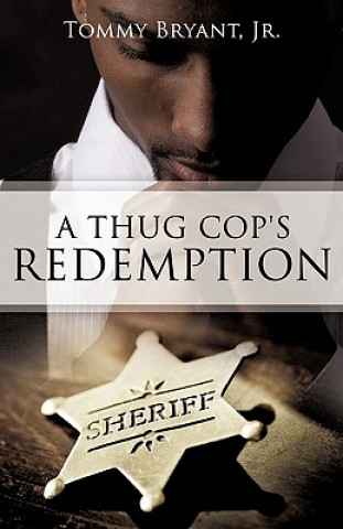 Könyv A Thug Cop's Redemption Jr. Tommy Bryant