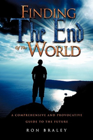 Kniha Finding the End of the World Ron Braley