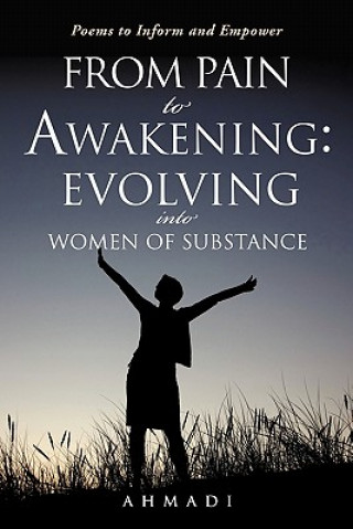 Książka From Pain to Awakening: Evolving Into Women of Substance Ahmadi