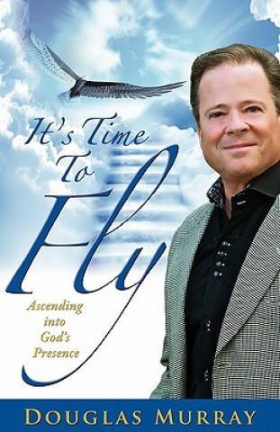 Könyv It's Time to Fly Douglas Murray