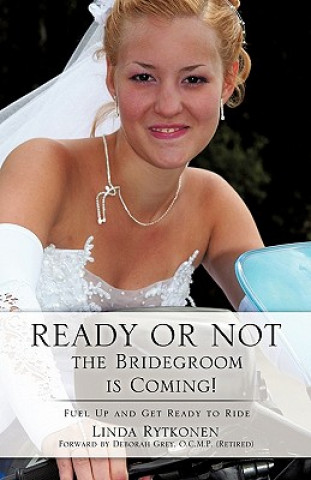 Book Ready or Not, the Bridegroom Is Coming! Linda Rytkonen