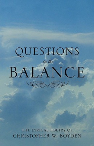 Kniha Questions in the Balance Christopher Boyden