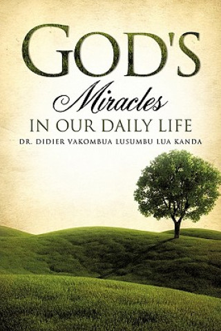 Kniha God's Miracles in Our Daily Life Didier Vakombua Lusumbu Lua Kanda