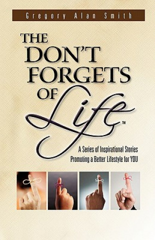 Книга The Don't Forgets of Life Gregory Alan Smith