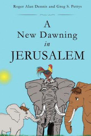 Kniha New Dawning in Jerusalem Roger Alan Dennis