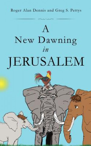 Kniha New Dawning in Jerusalem Roger Alan Dennis