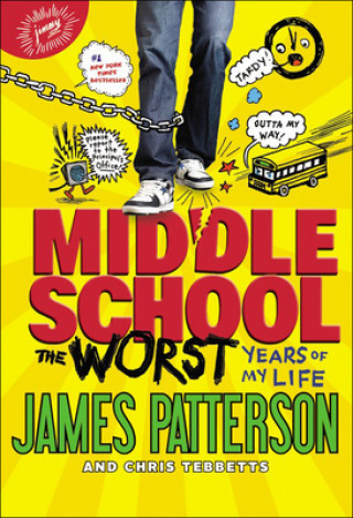 Carte Middle School: The Worst Years of My Life James Patterson