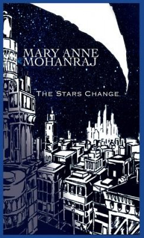 Book The Stars Change Mary Anne Mohanraj