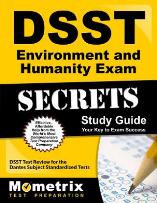 Knjiga DSST Environment and Humanity Exam Secrets: DSST Test Review for the Dantes Subject Standardized Tests Dsst Exam Secrets Test Prep Team