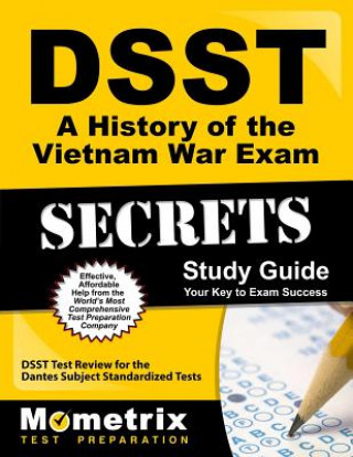 Kniha DSST A History of the Vietnam War Exam Secrets: DSST Test Review for the Dantes Subject Standardized Tests Dsst Exam Secrets Test Prep Team