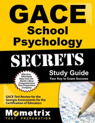 Kniha Gace School Psychology Secrets Study Guide: Gace Test Review for the Georgia Assessments for the Certification of Educators Gace Exam Secrets Test Prep Team