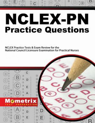 Könyv NCLEX-PN Practice Questions: NCLEX Practice Tests & Exam Review for the National Council Licensure Examination for Practical Nurses NCLEX Exam Secrets Test Prep Team